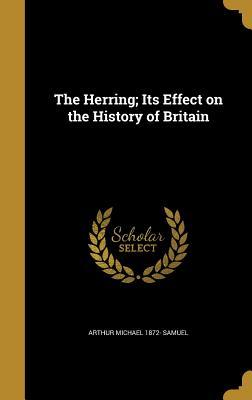 [aafc3] ^Read# @Online~ The Herring; Its Effect on the History of Britain - Arthur Michael Samuel #ePub%