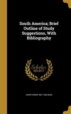 6e1b2] *D.o.w.n.l.o.a.d# South America; Brief Outline of Study Suggestions, with Bibliography - Harry Erwin Bard @PDF!