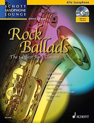 [85fd2] ~F.u.l.l.@ !D.o.w.n.l.o.a.d# Rock Ballads - The 14 Best Rock Classics - Schott Saxophone Lounge - alto saxophone and piano - sheet music with CD - (ED 21806) - Dirko Juchem ^ePub~