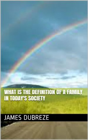 [d0967] #Read@ What is the definition of a family in today's society - James Dubreze #P.D.F~