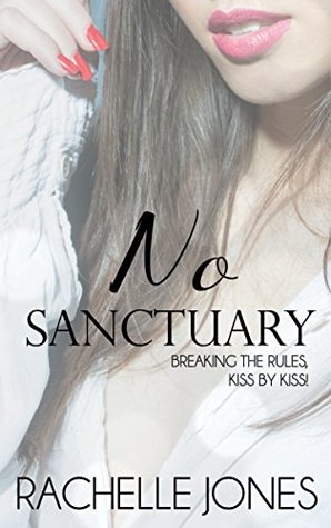 3ec25] #D.o.w.n.l.o.a.d~ No Sanctuary: Breaking the rules, kiss by kiss! - Rachelle Jones ^e.P.u.b*
