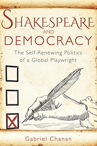 [514ce] @F.u.l.l.~ ^D.o.w.n.l.o.a.d! Shakespeare and Democracy: The Self-Renewing Politics of a Global Playwright - Gabriel Chanan ~ePub*