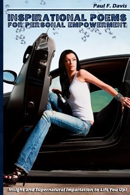 [070e6] @R.e.a.d% #O.n.l.i.n.e* Inspirational Poems for Personal Empowerment: Insight and Supernatural Impartation to Lift You Up! - Paul F. Davis !P.D.F~