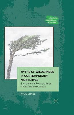 fdab3] !D.o.w.n.l.o.a.d# Myths of Wilderness in Contemporary Narratives: Environmental Postcolonialism in Australia and Canada - Kylie Crane ~P.D.F%
