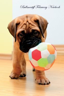 [f8ba3] *Full% %Download~ Bullmastiff February Notebook Bullmastiff Record, Log, Diary, Special Memories, To Do List, Academic Notepad, Scrapbook & More - Mastiff World !ePub%