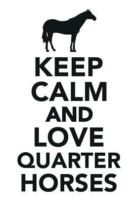 [60be4] !R.e.a.d@ Keep Calm & Love Quarter Horses Notebook & Journal. Productivity Work Planner & Idea Notepad: Brainstorm Thoughts, Self Discovery, To Do List - Calming Lounge #PDF@