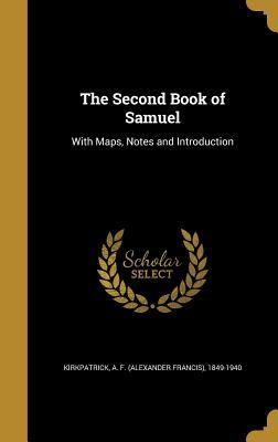 [47e9a] #Read~ ~Online~ The Second Book of Samuel: With Maps, Notes and Introduction - Alexander Francis Kirkpatrick %PDF~