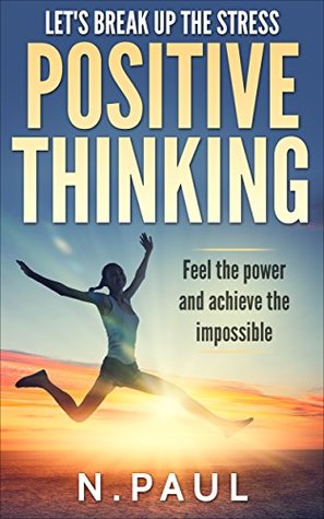[2e99a] *R.e.a.d# !O.n.l.i.n.e# Let's Break up the Stress: Positive Thinking: Feel the Power and Achieve the Impossible: Inspirational, Motivational & Moral Short Stories - N. Paul ^PDF#