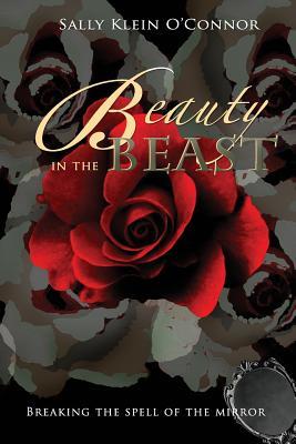 [ed799] @Download% Beauty in the Beast: Breaking the Spell of the Mirror - Sally Klein O'Connor @P.D.F@