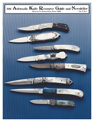 [2c83b] ~R.e.a.d@ ~O.n.l.i.n.e^ The Automatic Knife Resource Guide and Newsletter Vol 5 No. 1 - Sheldon Levy %e.P.u.b~