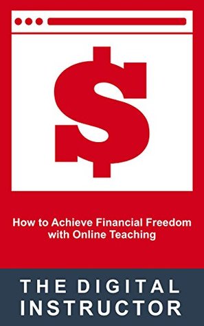 [04823] @F.u.l.l.@ !D.o.w.n.l.o.a.d! The Digital Instructor: How to Achieve Financial Freedom with Online Teaching - Jan Zavrel !P.D.F%