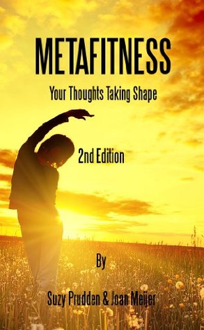 [41906] !Download~ MetaFitness:Your Thoughts Taking Shape, 2nd Edition - Joan Meijer-Hirschland #P.D.F~