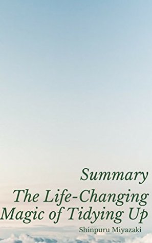 [6ecc9] ^R.e.a.d# ~O.n.l.i.n.e@ Summary The Life Changing Magic Of Tidying Up - Shinpuru Miyazaki *ePub!