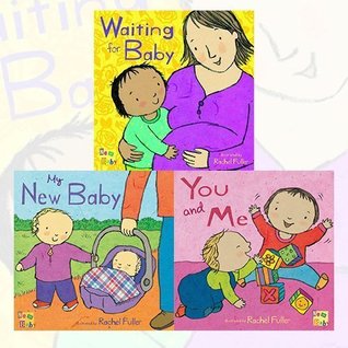 afb0c] ^D.o.w.n.l.o.a.d^ Rachel Fuller New Baby 3 Books Bundle Collection (Waiting for Baby (New Baby), My New Baby, You and Me! (New Baby)) - Rachel Fuller %e.P.u.b~