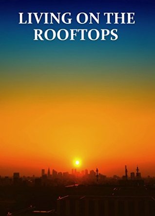 [2bb2e] %Read^ LIVING ON THE ROOFTOPS: Funny stories about childhood adventures. - Francisco Cleary !PDF@