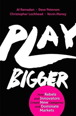 54a25] #D.o.w.n.l.o.a.d~ Play Bigger: How Rebels and Innovators Create New Categories and Dominate Markets - Al Ramadan !P.D.F@