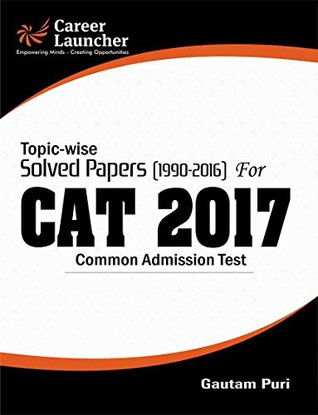 [8da06] !R.e.a.d@ CAT 2017 -27 Topic-wise & Year-wise (Solved Papers 1990-2016) - Gautam Puri ~PDF@