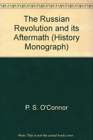 [3adc2] ~Read# #Online! The Russian Revolution and its Aftermath (History Monograph) - P. S. O'Connor %e.P.u.b@