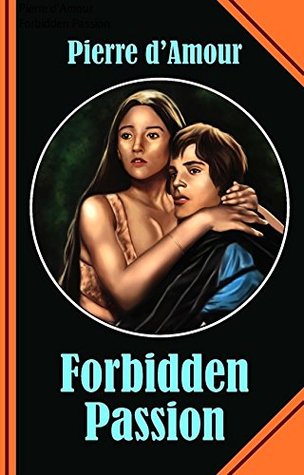 [64828] *Download% Forbidden Passion: Romeo and Juliet are still alive and in love! - Pierre d'Amour %P.D.F%