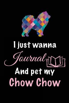 [46998] *F.u.l.l.~ %D.o.w.n.l.o.a.d% I Just Wanna Journal and Pet My Chow Chow: Dog Lover Gifts, 6 X 9, 108 Lined Pages (Diary, Notebook, Journal) -  *e.P.u.b~