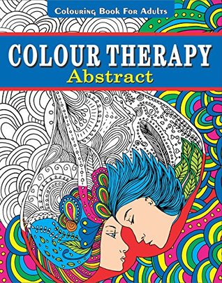 [31f69] !R.e.a.d# !O.n.l.i.n.e! Colour Therapy - Colouring book for adults - Abstract - Chhavi Gupta #PDF%