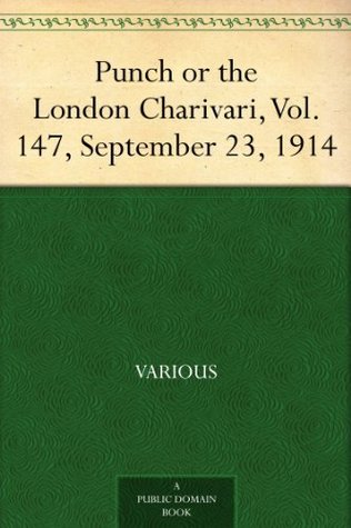 [f896e] !F.u.l.l.^ @D.o.w.n.l.o.a.d@ Punch or the London Charivari, Vol. 147, September 23, 1914 - Various %P.D.F^