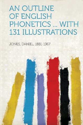 6bed5] *D.o.w.n.l.o.a.d^ An Outline of English Phonetics  with 131 Illustrations - Daniel Jones %ePub!