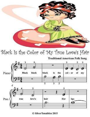 38c21] #D.o.w.n.l.o.a.d* Black Is the Color of My True Love's Hair - Beginner Tots Piano Sheet Music - Silver Tonalities ~P.D.F#