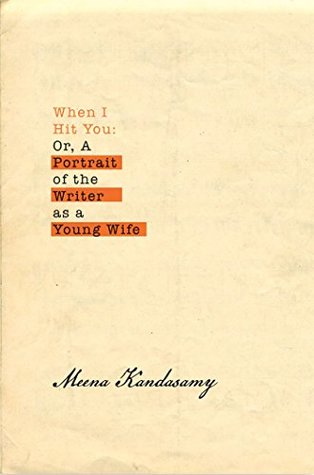 [cde11] *F.u.l.l.% *D.o.w.n.l.o.a.d% When I Hit You: Or, A Portrait of the Writer as a Young Wife - Meena Kandasamy %PDF*