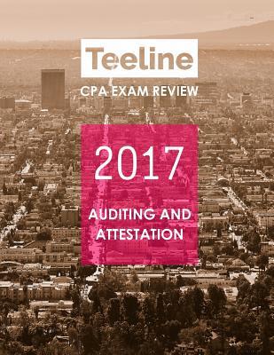 [242ed] @R.e.a.d! ^O.n.l.i.n.e* Teeline CPA Exam Review 2017-Auditing and Attestation: Includes Donation to Humanitarian Relief - Teeline Cpa Review %P.D.F~