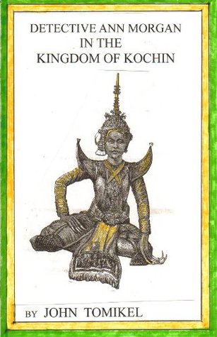 [844ac] @Download@ Detective Ann Morgan in the Kingdom of Kochin (Ann Morgan Series Book 4) - John Tomikel @ePub@