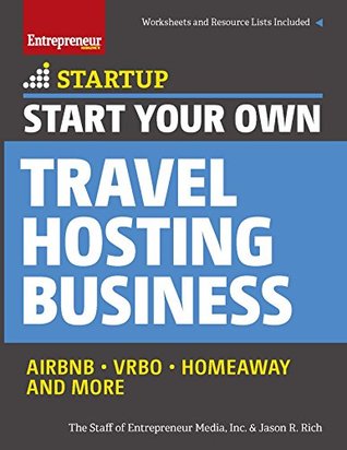 [7221b] #R.e.a.d~ %O.n.l.i.n.e% Start Your Own Travel Hosting Business: Airbnb, VRBO, Homeaway, and More (StartUp Series) - The Staff of Entrepreneur Media, Inc ^PDF*