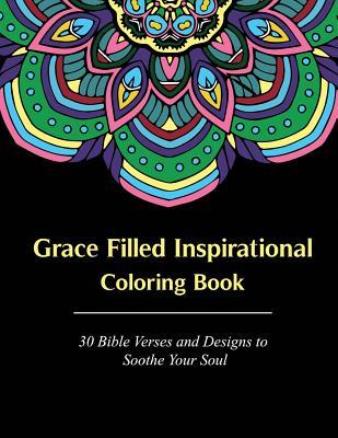 [96707] ~Download^ Grace Filled Inspirational Coloring Book: 30 Bible Verses and Designs to Soothe Your Soul - D A Porter @PDF%