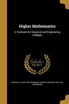 [12a16] ^Read^ Higher Mathematics: A Textbook for Classical and Engineering Colleges - Mansfield Merriman %P.D.F^
