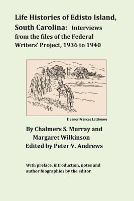 [ac2ee] ^F.u.l.l.^ %D.o.w.n.l.o.a.d# Life Histories of Edisto Island, South Carolina: Interviews from the Files of the Federal Writers' Project, 1936 to 1940 - Chalmers S Murray *ePub~