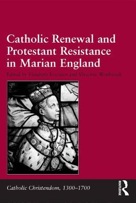 985aa] ~D.o.w.n.l.o.a.d@ Catholic Renewal and Protestant Resistance in Marian England - Vivienne Westbrook ~P.D.F*