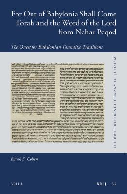 [c7ca2] %R.e.a.d! For Out of Babylonia Shall Come Torah and the Word of the Lord from Nehar Peqod: The Quest for Babylonian Tannaitic Traditions - Barak S Cohen %ePub~