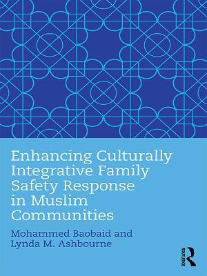 [d6946] %Read~ Enhancing Culturally Integrative Family Safety Response in Muslim Communities - Mohammed Baobaid %e.P.u.b*