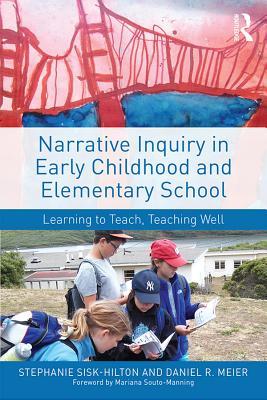 [83757] ~R.e.a.d# Narrative Inquiry in Early Childhood and Elementary School: Learning to Teach, Teaching Well - Stephanie Sisk-Hilton #e.P.u.b^