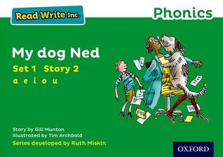 [20956] %Download! Read Write Inc. Phonics: Green Set 1 Storybook 2 My Dog Ned - Gill Munton @e.P.u.b*
