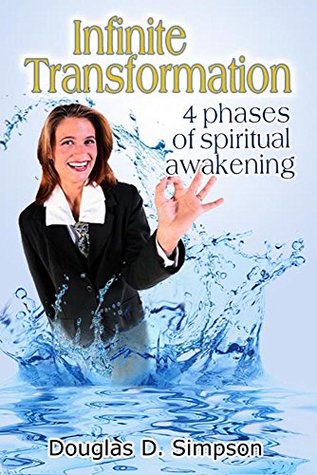 [df806] !Read# Infinite Transformation: Four Phases of Spiritual Awakening (Infitinite Transformation Book 1) - Douglas D. Simpson ~P.D.F*
