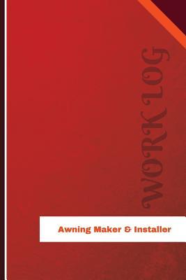 [67476] ~R.e.a.d% *O.n.l.i.n.e^ Awning Maker & Installer Work Log: Work Journal, Work Diary, Log - 126 Pages, 6 X 9 Inches - Orange Logs @P.D.F#
