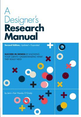 [09ca3] %Read^ A Designer's Research Manual, 2nd edition, Updated and Expanded: Succeed in design by knowing your clients and understanding what they really need - Jenn Visocky O'Grady *ePub*