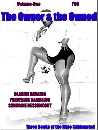 [adcb1] @R.e.a.d^ The Owner & the Owned - Volume-One: Three Books of the Male Subjugated - Clarice Darling ~ePub!