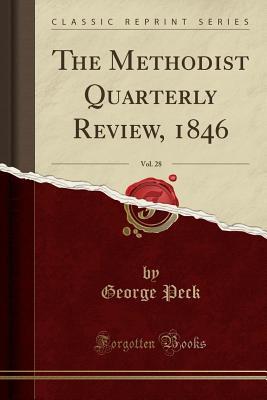 [eec5e] !Full^ !Download@ The Methodist Quarterly Review, 1846, Vol. 28 (Classic Reprint) - George Peck ~PDF!