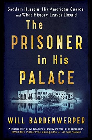 [3b616] ^R.e.a.d% ~O.n.l.i.n.e~ The Prisoner in His Palace: Saddam Hussein, His American Guards and What History Leaves Unsaid - Will Bardenwerper #ePub@