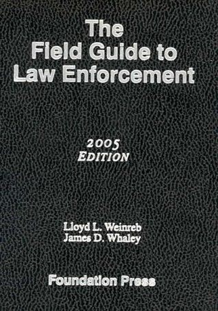 [d33a6] ~Download# The Field Guide to Law Enforcement, 2005 Edition (Miscellaneous) - Lloyd L. Weinreb #PDF~
