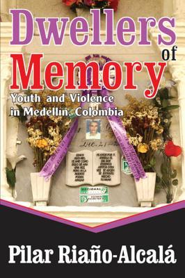 [2d129] ~Full@ ~Download* Dwellers of Memory: Youth and Violence in Medellin, Colombia - Pilar Riaño-Alcalá @P.D.F#