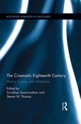 [1708f] @R.e.a.d! The Cinematic Eighteenth Century: History, Culture, and Adaptation - Srividhya Swaminathan !e.P.u.b^