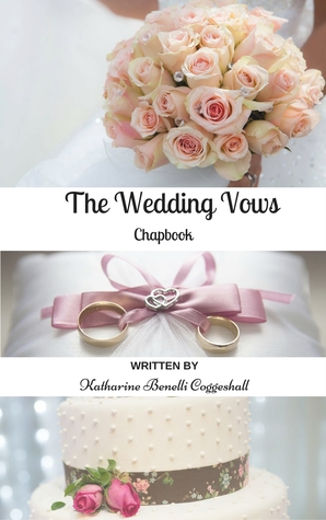 [52d6d] %F.u.l.l.% %D.o.w.n.l.o.a.d* The Wedding Vows Chapbook: Sample Wedding Vows and Inspiration - Katharine Coggeshall %PDF!